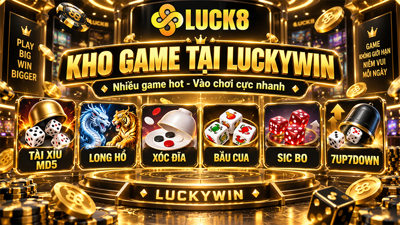 Kho game cực khủng tại Luck8